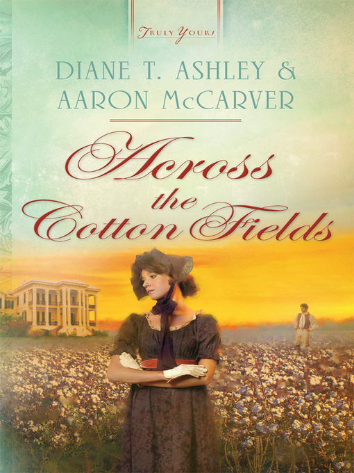 Title details for Across the Cotton Fields by Diane T. Ashley - Available